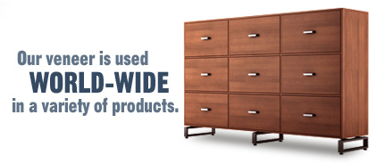 Our veneer is used world-wide in a variety of products.